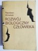 ROZWÓJ BIOLOGICZNY CZŁOWIEKA - Napoleon Wolański 1983